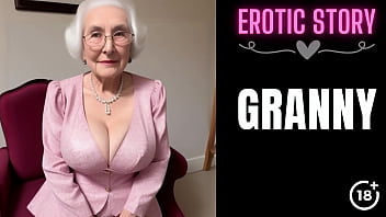 [GRANNY Story] Grannie Calls Young Masculine Call girl Part 1